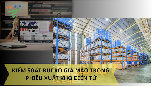 Phiếu xuất kho điện tử giả mạo: Cách kiểm tra và phòng ngừa